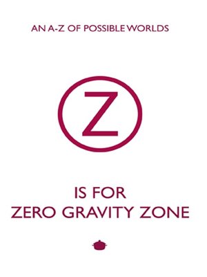 cover image of Z is for Zero Gravity Zone